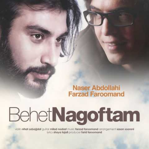 Naser Abdollahi Behet Nagoftam Ft Farzad Faroomand